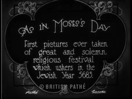 British Pathé title card: AS IN MOSES’S DAY; first pictures of the festival which ushers in the Jewish Year 5683