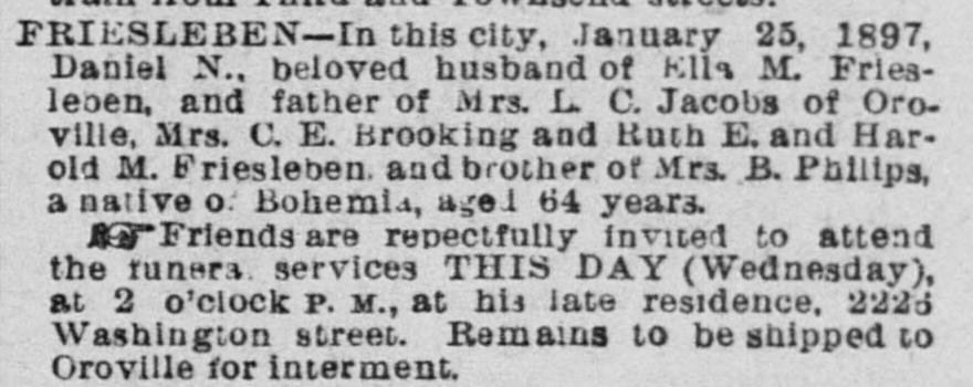 Death notice for Daniel N. Friesleben, a native of Bohemia, aged 64, remains to be shipped to Oroville